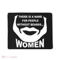 There is A Name For People Without Beards Women Mousepad thumb 0