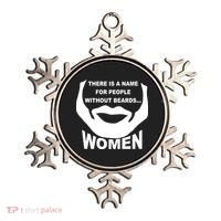 There is A Name For People Without Beards Women Ornament thumb 0