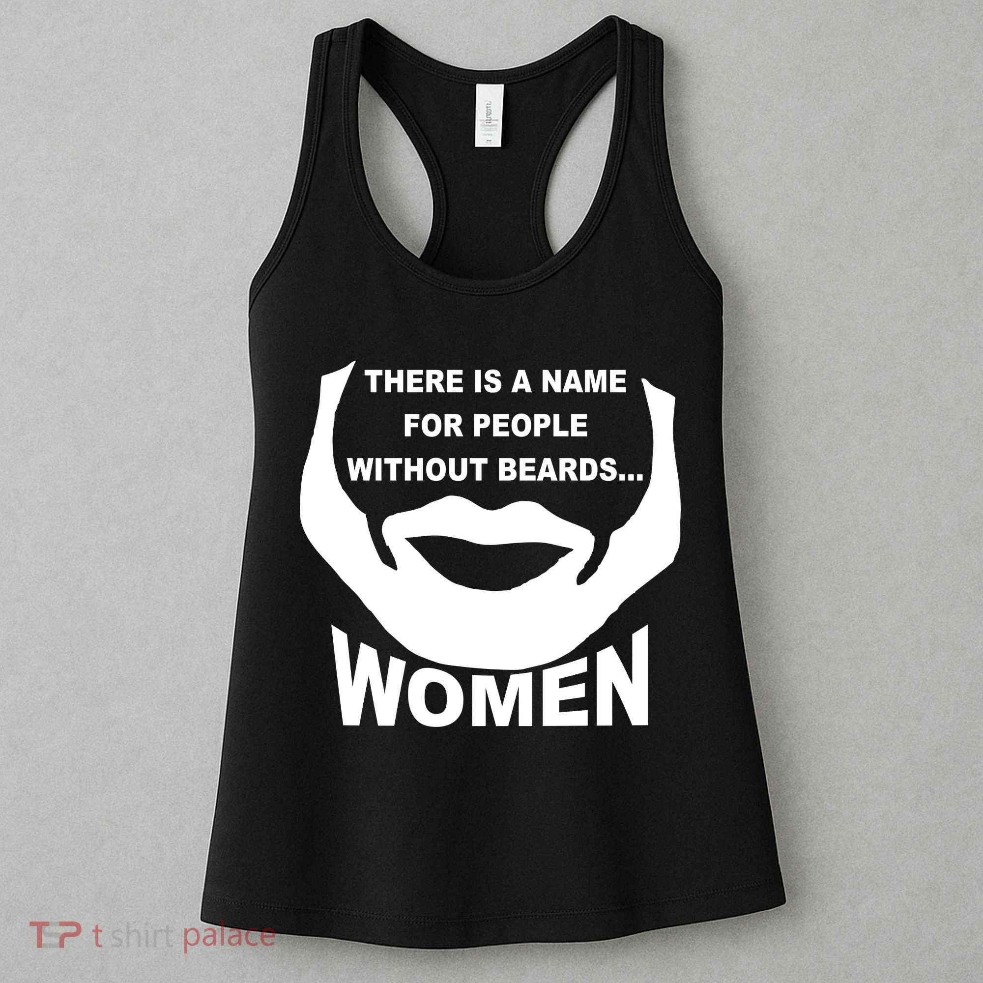 There is A Name For People Without Beards Women Women's Tank Top