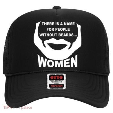 There is A Name For People Without Beards Women Hat