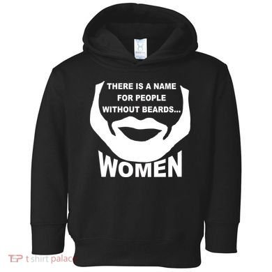 There is A Name For People Without Beards Women Toddler Hoodie