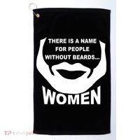 There is A Name For People Without Beards Women Golf Towel thumb 0