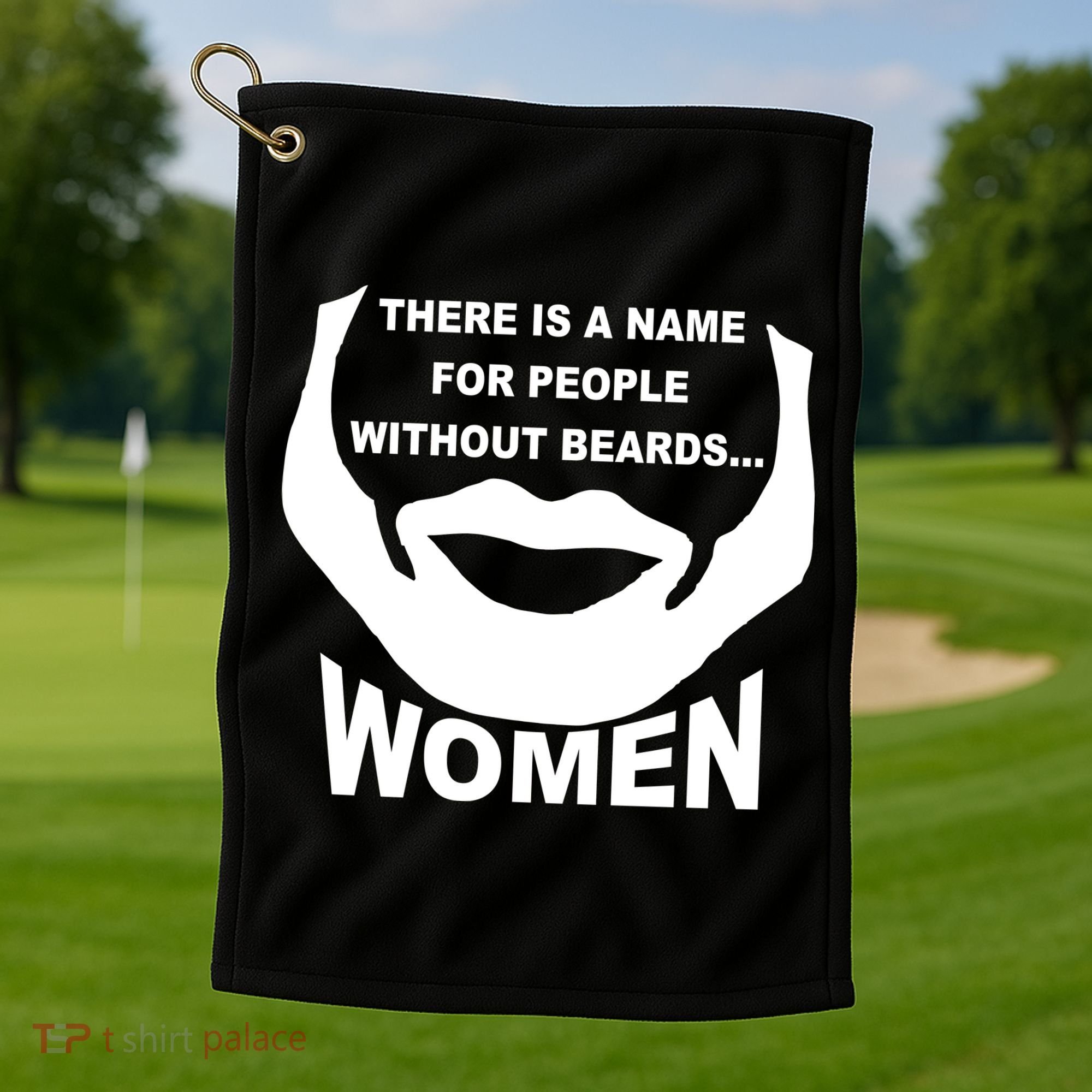 There is A Name For People Without Beards Women Golf Towel