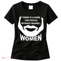 There is A Name For People Without Beards Women Women's T-Shirt thumb 0