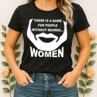 There is A Name For People Without Beards Women Women's T-Shirt thumb 2