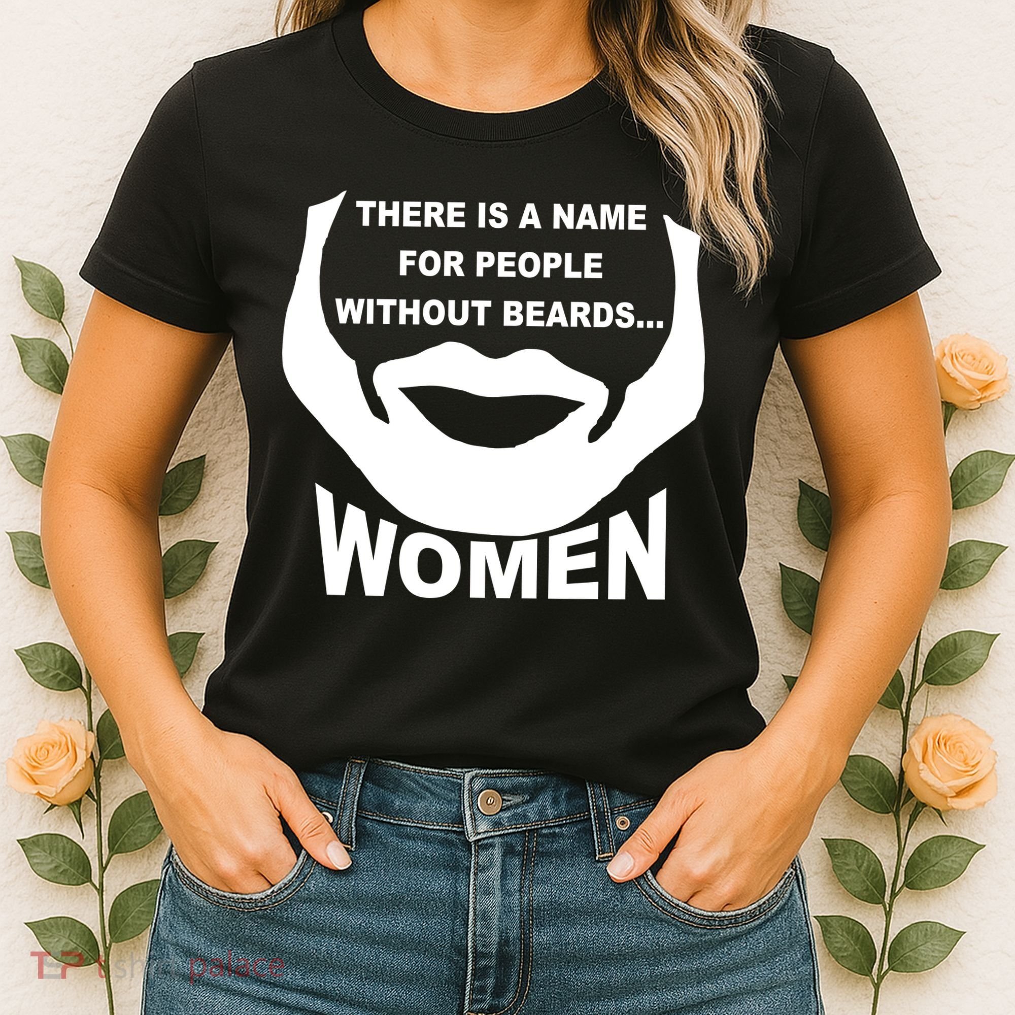 There is A Name For People Without Beards Women Women's T-Shirt