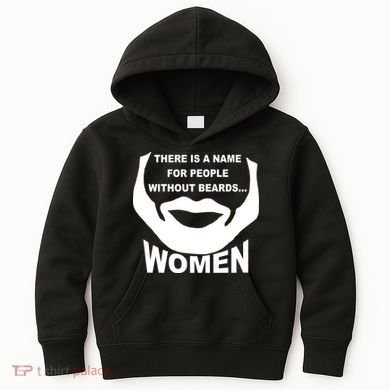 There is A Name For People Without Beards Women Kids Hoodie
