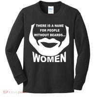 There is A Name For People Without Beards Women Kids Long Sleeve Shirt thumb 0
