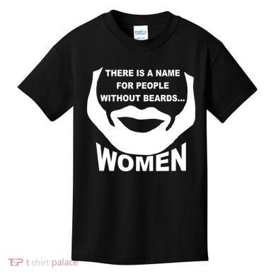 There is A Name For People Without Beards Women Kids T-Shirt