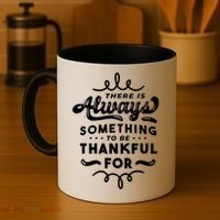There Is Always Something To Be Thankful For Coffee Mug thumb 4