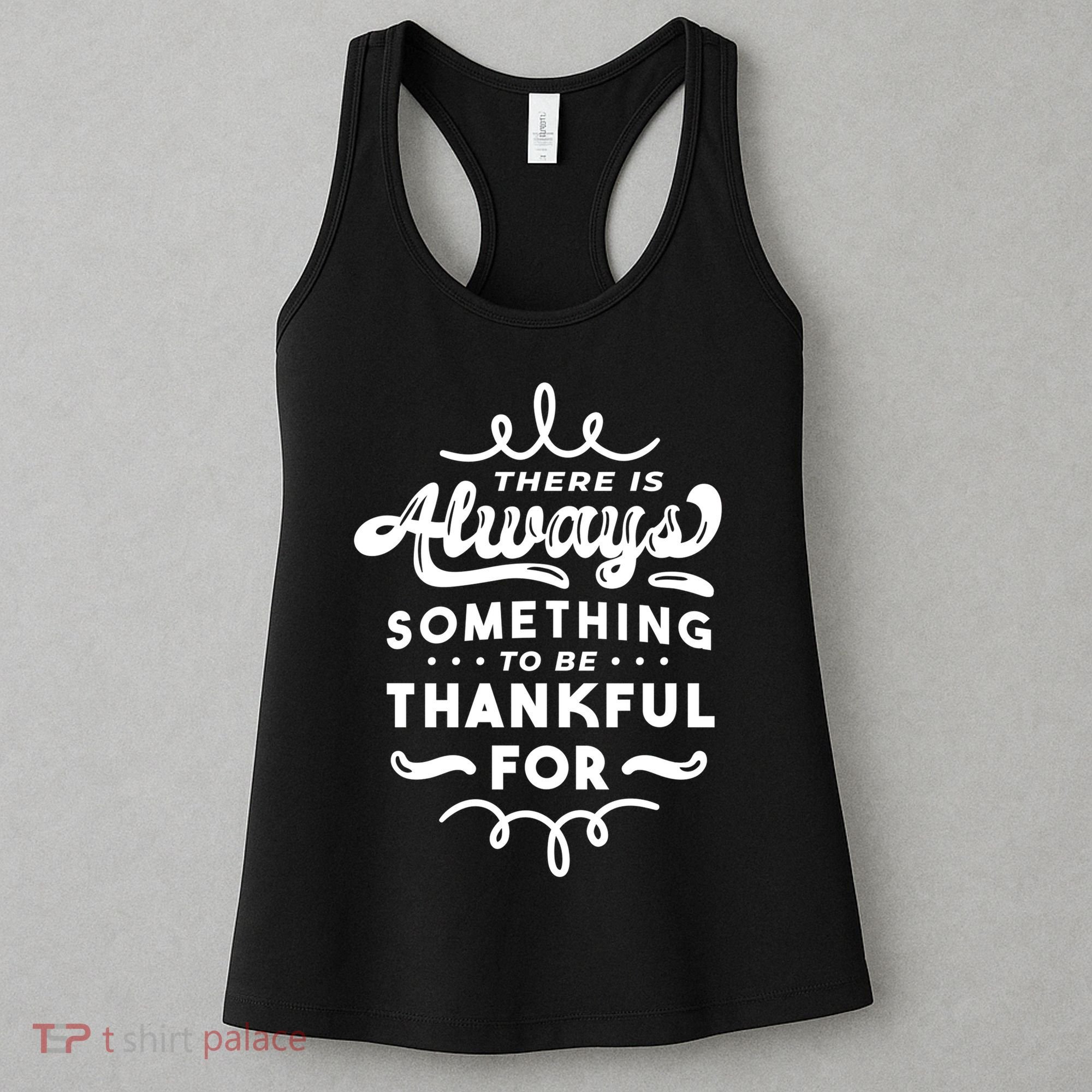 There Is Always Something To Be Thankful For Women's Tank Top