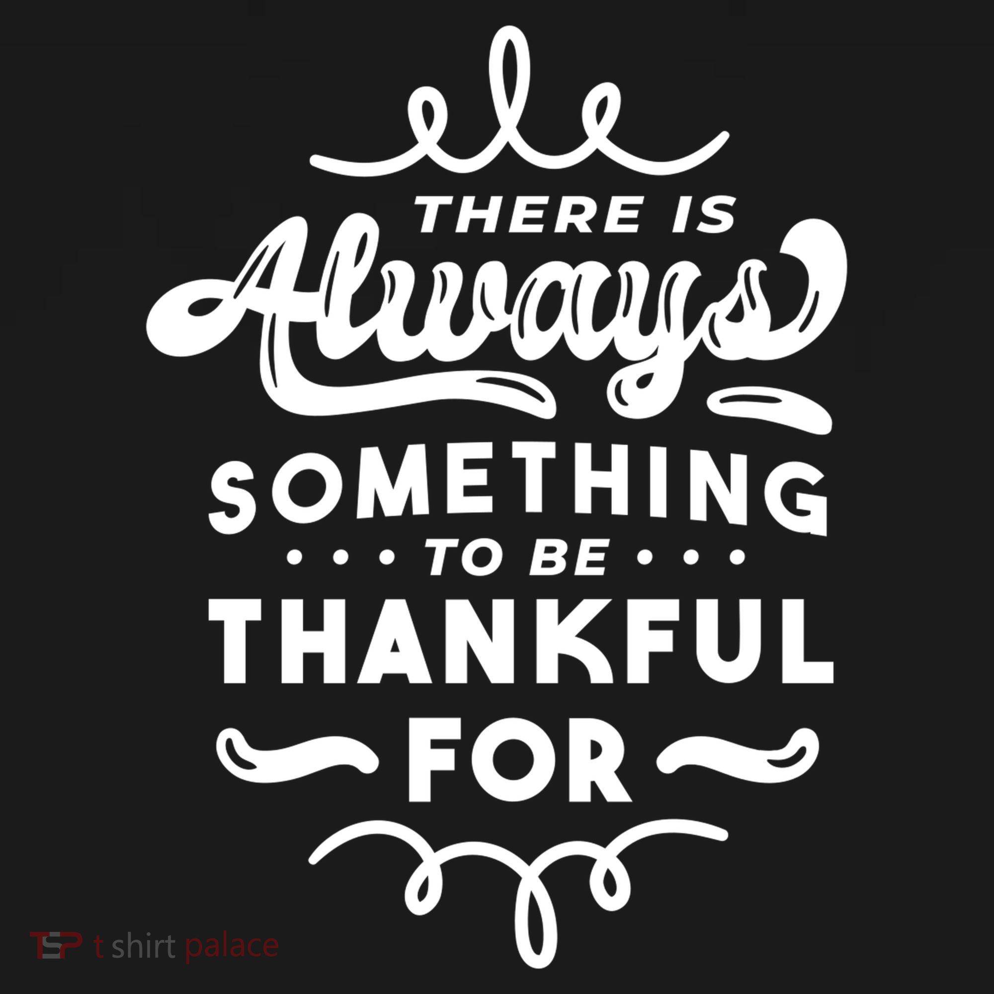 There Is Always Something To Be Thankful For Kids Sweatshirt
