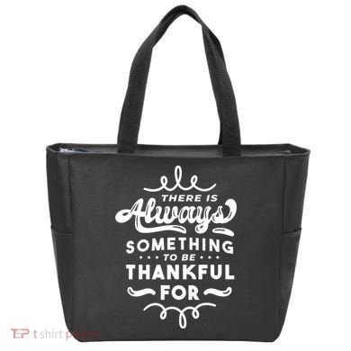 There Is Always Something To Be Thankful For Tote Bag