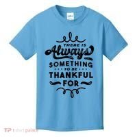 There Is Always Something To Be Thankful For Kids T-Shirt thumb 0