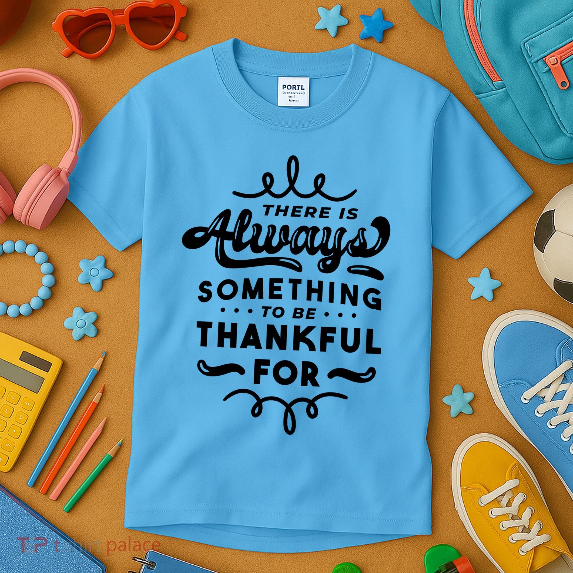 There Is Always Something To Be Thankful For Kids T-Shirt