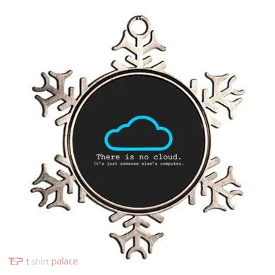 There is No Cloud. It's Just Someone Else's Computer. Ornament
