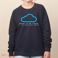 There is No Cloud. It's Just Someone Else's Computer. Women's Sweatshirt thumb 0