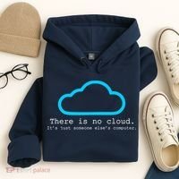 There is No Cloud. It's Just Someone Else's Computer. Hoodie thumb 4