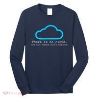 There is No Cloud. It's Just Someone Else's Computer. Long Sleeve Shirt thumb 0