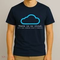 There is No Cloud. It's Just Someone Else's Computer. T-Shirt thumb 3