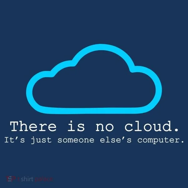 There is No Cloud. It's Just Someone Else's Computer. Polo