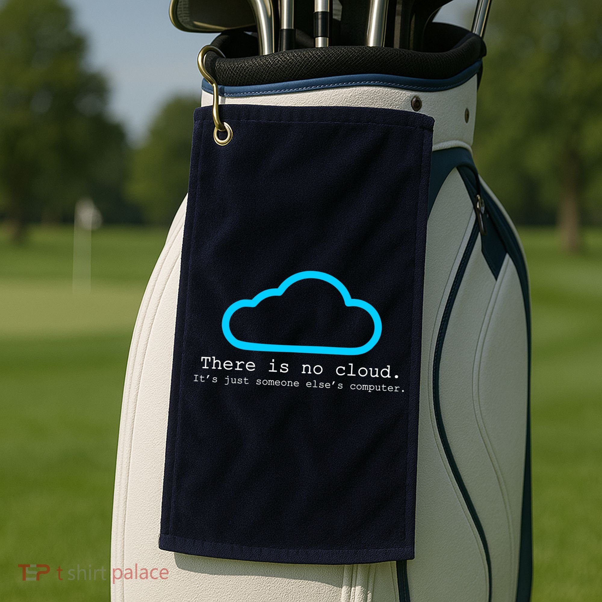 There is No Cloud. It's Just Someone Else's Computer. Golf Towel