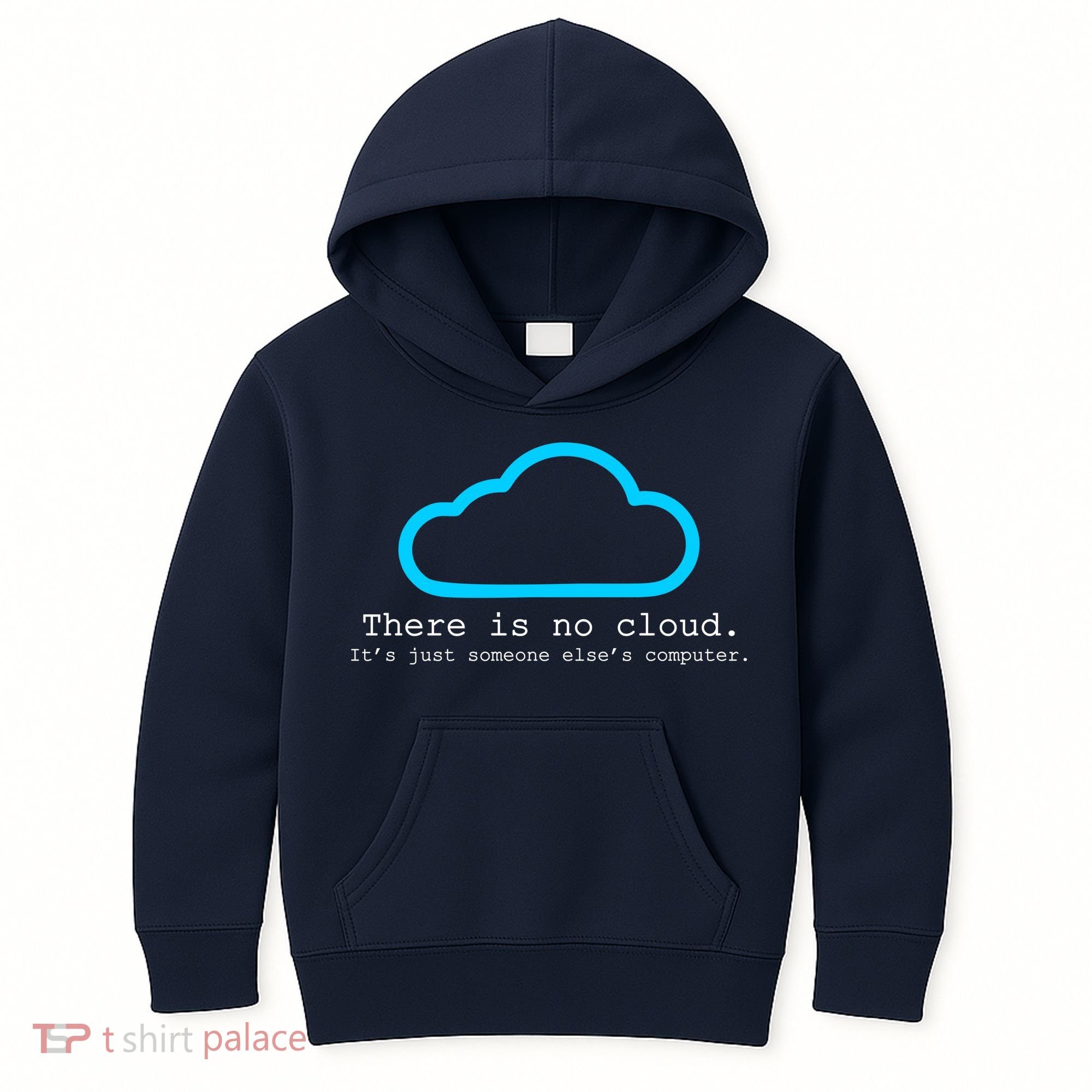 There is No Cloud. It's Just Someone Else's Computer. Kids Hoodie