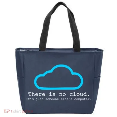 There is No Cloud. It's Just Someone Else's Computer. Tote Bag