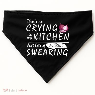 There Is No Crying In My Kitchen USA-Made Doggie Bandana
