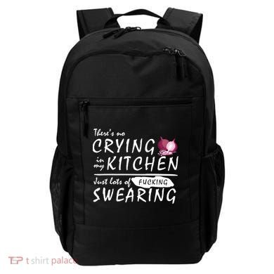 There Is No Crying In My Kitchen Backpack