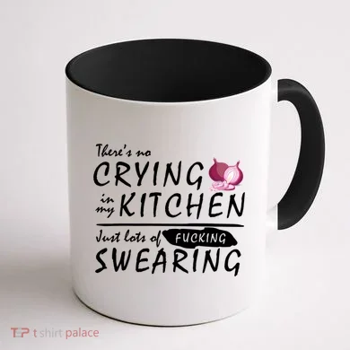There Is No Crying In My Kitchen Coffee Mug back