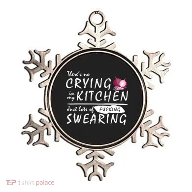 There Is No Crying In My Kitchen Ornament