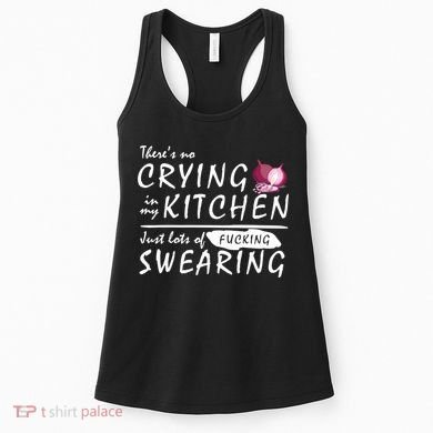 There Is No Crying In My Kitchen Women's Tank Top