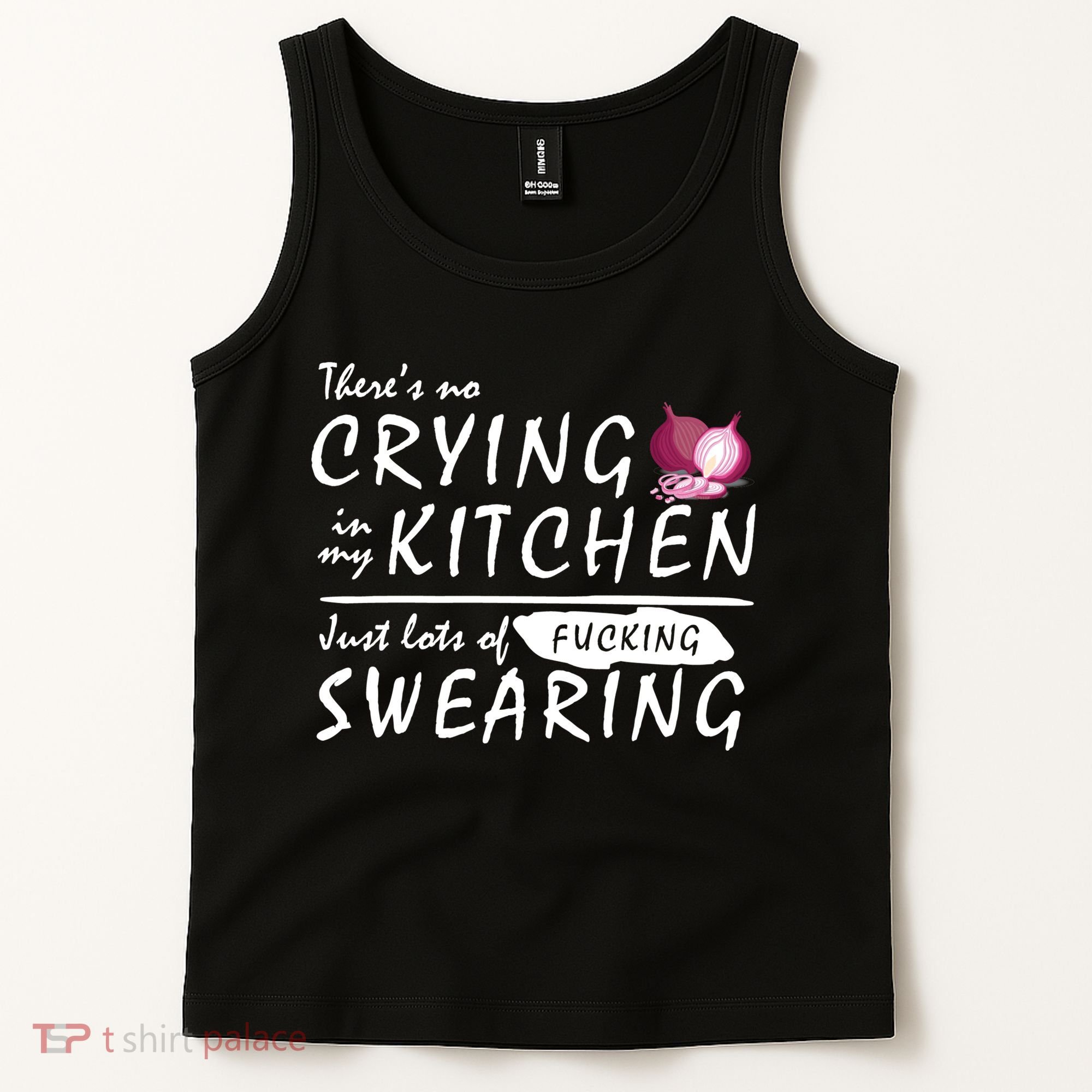There Is No Crying In My Kitchen Tank Top