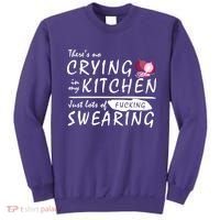 There Is No Crying In My Kitchen Sweatshirt thumb 0