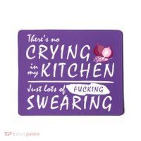 There Is No Crying In My Kitchen Mousepad thumb 0