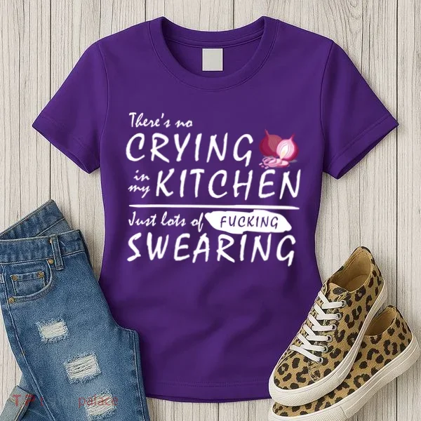 There Is No Crying In My Kitchen Women's T-Shirt