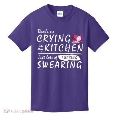 There Is No Crying In My Kitchen Kids T-Shirt