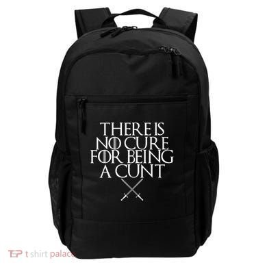There Is No Cure For Being A Cunt Backpack