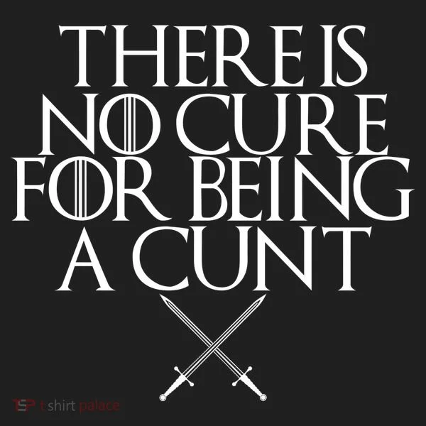 There Is No Cure For Being A Cunt Golf Towel