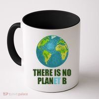 There is No Plan B Celebrate Earth Day Coffee Mug thumb 0