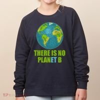 There is No Plan B Celebrate Earth Day Women's Sweatshirt thumb 0