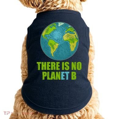 There is No Plan B Celebrate Earth Day Doggie Tank