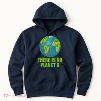 There is No Plan B Celebrate Earth Day Hoodie thumb 0