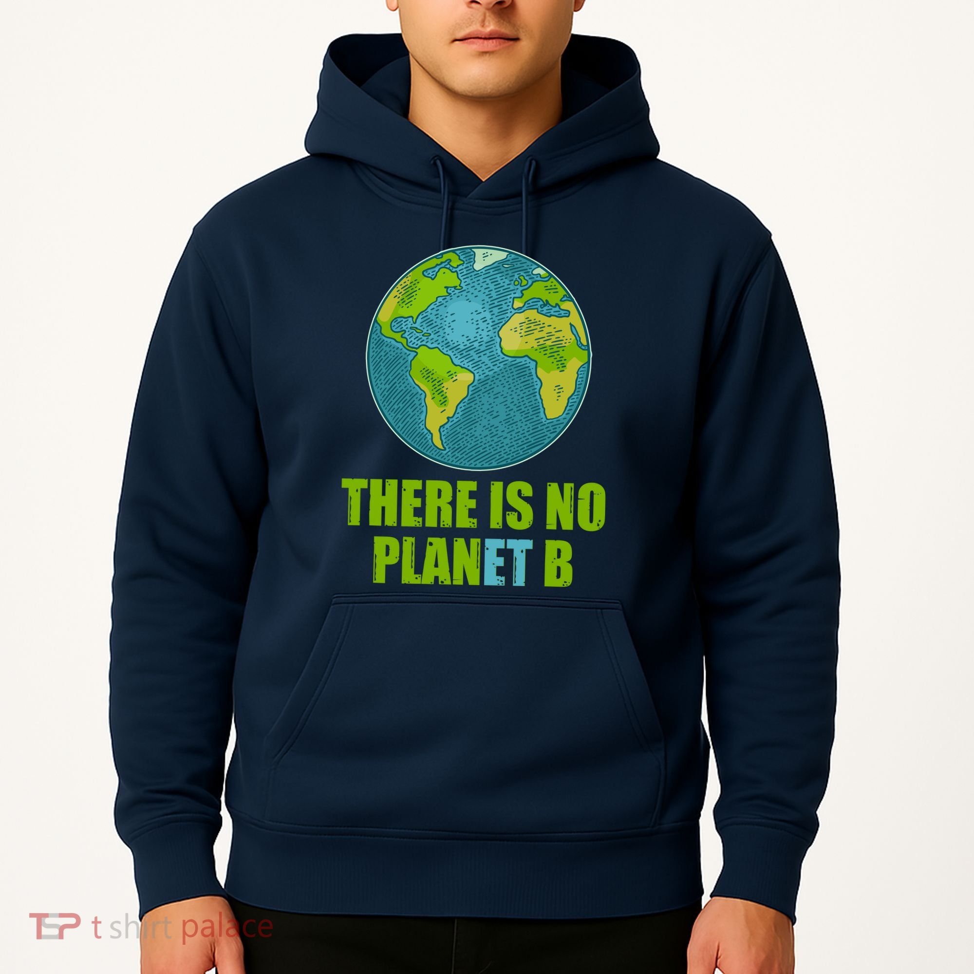 There is No Plan B Celebrate Earth Day Hoodie