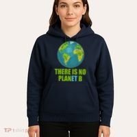 There is No Plan B Celebrate Earth Day Hoodie thumb 5