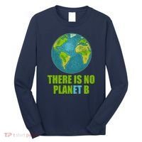 There is No Plan B Celebrate Earth Day Long Sleeve Shirt thumb 0