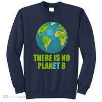 There is No Plan B Celebrate Earth Day Sweatshirt thumb 0