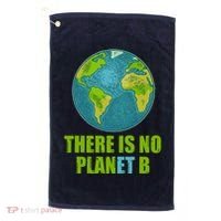 There is No Plan B Celebrate Earth Day Golf Towel thumb 0