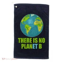 There is No Plan B Celebrate Earth Day Golf Towel thumb 0